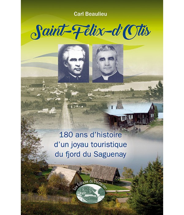 Saint-Félix-d’Otis, 180 d’histoire d’un joyau touristique du fjord du Saguenay