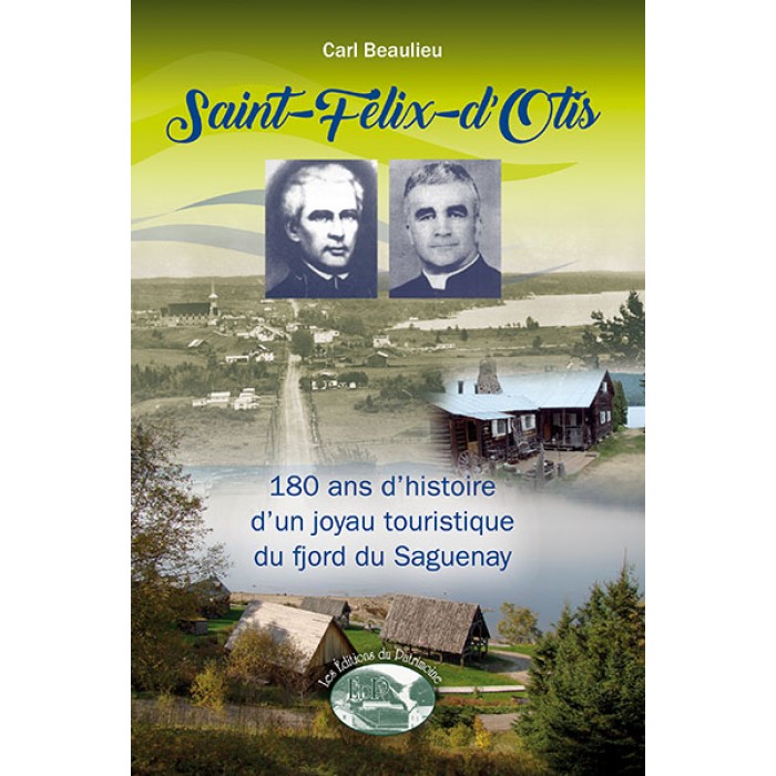 Saint-Félix-d’Otis, 180 d’histoire d’un joyau touristique du fjord du Saguenay