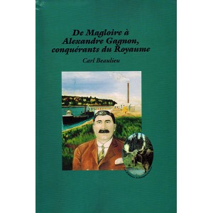 De Magloire à Alexandre Gagnon, conquérants du Royaume